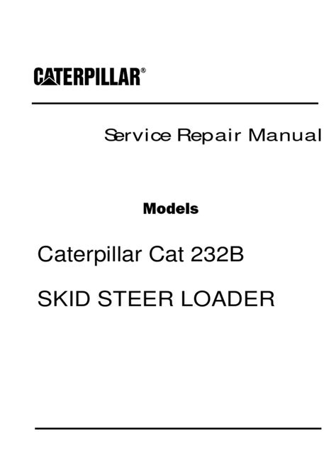 catapillar 232b skid steer repair manual pdf free download|scene 7 caterpillar manual.